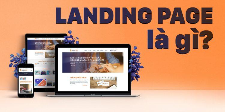 Xây dựng Landing Page - Tối ưu hóa trang đích gia tăng doanh số