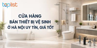 Cửa hàng bán thiết bị vệ sinh ở Hà Nội uy tín, giá tốt