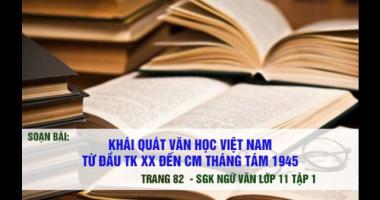 Bài soạn Khái quát văn học Việt Nam từ đầu TK XX đến Cách mạng tháng Tám năm 1945 (Ngữ Văn 11) hay nhất