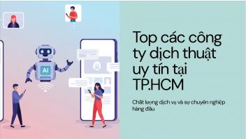 Công ty dịch thuật uy tín nhất tại TP.HCM [Cập nhật mới 2025]