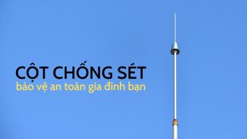 Công ty lắp đặt cột thu lôi, cột chống sét tốt nhất tại Hà Nội