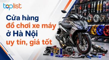 Cửa hàng đồ chơi xe máy ở Hà Nội uy tín, giá tốt