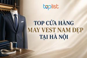 Cửa hàng may vest nam tại Hà Nội đẹp, nổi tiếng
