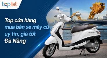 Cửa hàng mua bán xe máy cũ ở Đà Nẵng uy tín, giá tốt