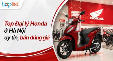 Đại lý Honda ở Hà Nội uy tín, bán đúng giá
