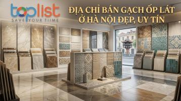 Địa chỉ bán gạch ốp lát ở Hà Nội đẹp, uy tín
