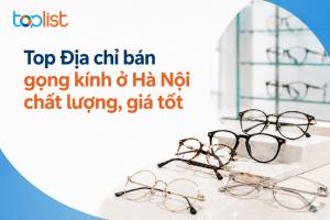 Địa chỉ bán gọng kính ở Hà Nội chất lượng, giá tốt