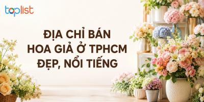 Địa chỉ bán hoa giả ở TPHCM đẹp, nổi tiếng
