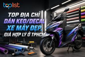 Địa chỉ dán keo/decal xe máy ở TPHCM đẹp, giá hợp lý