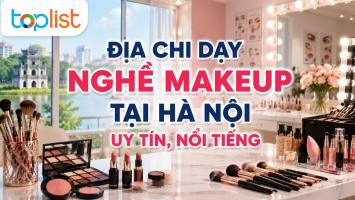 Địa chỉ dạy nghề makeup tại Hà Nội uy tín, nổi tiếng