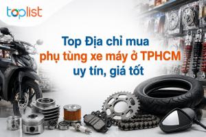 Địa chỉ mua phụ tùng xe máy ở TPHCM uy tín, giá tốt