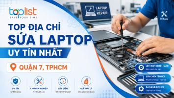 Địa chỉ sửa chữa máy tính/laptop ở Quận 7 (TPHCM) uy tín nhất