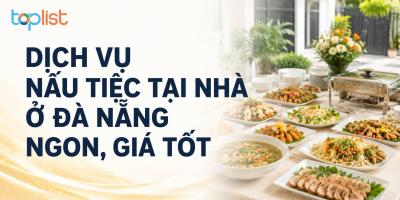 Dịch vụ nấu tiệc tại nhà ở Đà Nẵng ngon, giá tốt