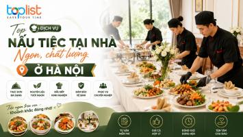 Dịch vụ nấu tiệc tại nhà ở Hà Nội ngon, chất lượng