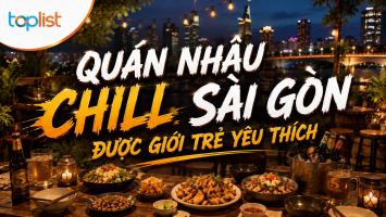 Quán nhậu chill Sài Gòn được giới trẻ yêu thích