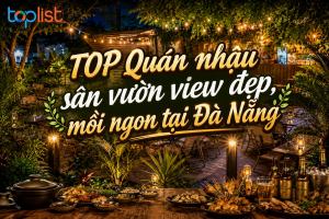 Quán nhậu sân vườn Đà Nẵng mồi ngon, view đẹp