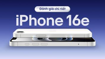 Review iPhone 16e: Trải nghiệm thực tế ra sao?