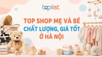 Shop mẹ và bé ở Hà Nội chất lượng, giá tốt
