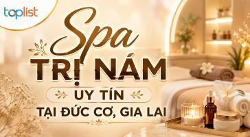 Spa trị nám uy tín tại Đức Cơ, Gia Lai