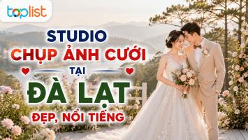Studio chụp ảnh cưới tại Đà Lạt đẹp, nổi tiếng