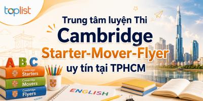Trung tâm luyện thi Cambridge Starter-Mover-Flyer uy tín tại TPHCM