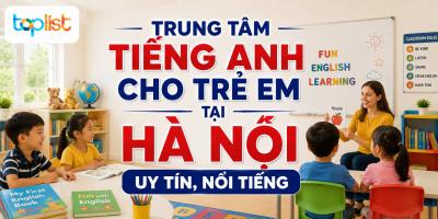 Trung tâm tiếng Anh cho trẻ em tại Hà Nội uy tín, nổi tiếng