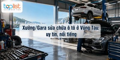 Xưởng/Gara sửa chữa ô tô ở Vũng Tàu: uy tín, nổi tiếng