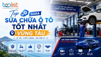 Xưởng/Gara sửa chữa ô tô ở Vũng Tàu: uy tín, nổi tiếng nhất