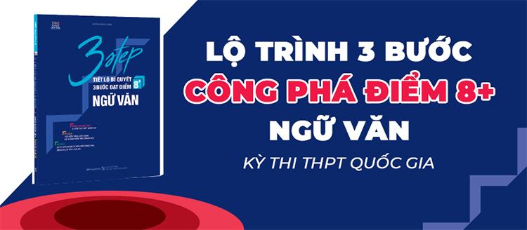 3 Step – Tiết lộ bí quyết 3 bước đạt điểm 8+ Ngữ Văn