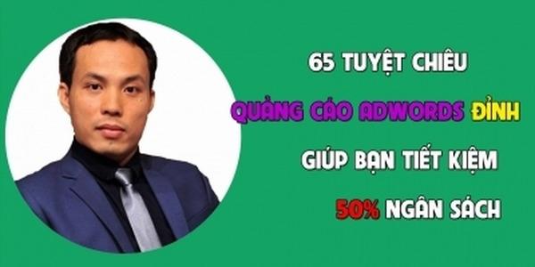 65 Tuyệt chiêu quảng cáo Google Ads đỉnh cao giúp bạn tiết kiệm 50%ngân sách