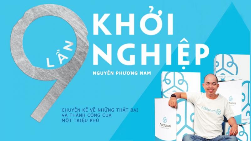 9 Lần khởi nghiệp - Chuyện kể về những thất bại và thành công của một triệu phú