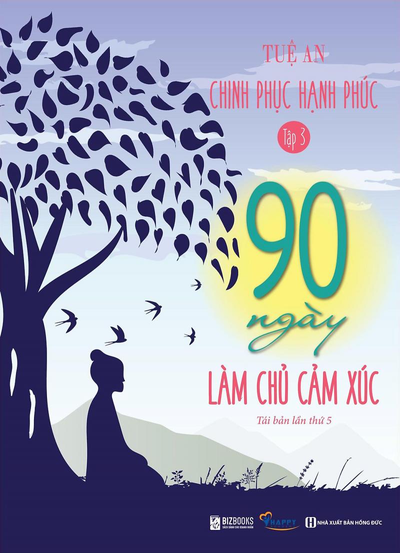 90 Ngày Làm Chủ Cảm Xúc - Chinh Phục Hạnh Phúc Tập 3