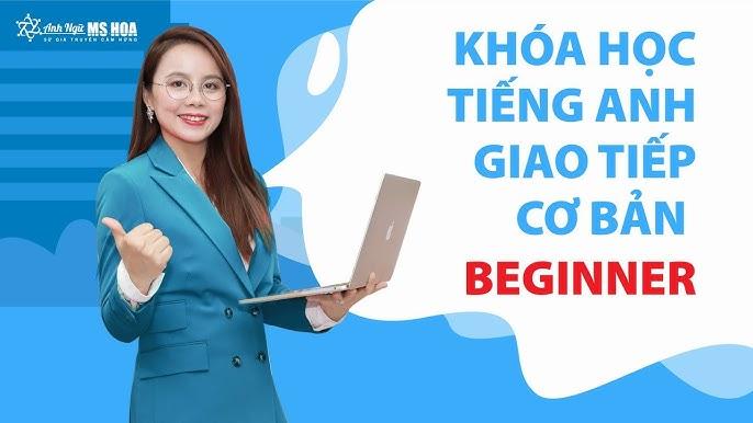 Trung tâm Ms Hoa - địa chỉ học tiếng anh cho người mới bắt đầu tại Hà Nội