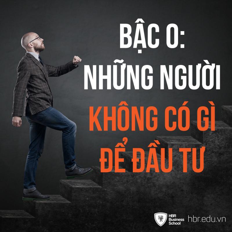 Bậc 0: Những Người Không Có Gì Để Đầu Tư.