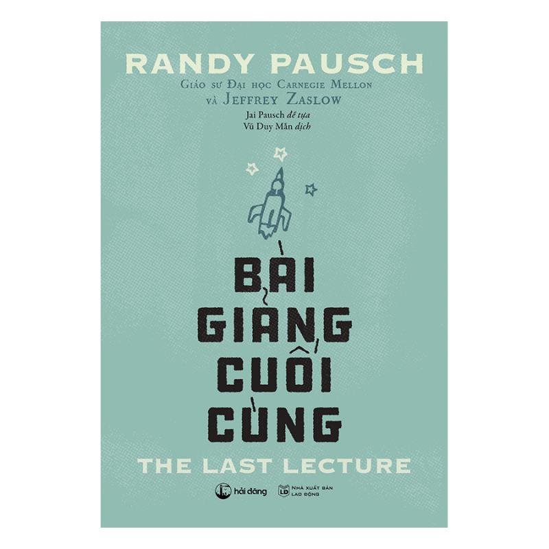 Bài Giảng Cuối Cùng – Randy Pausch và Jeffrey Zaslow