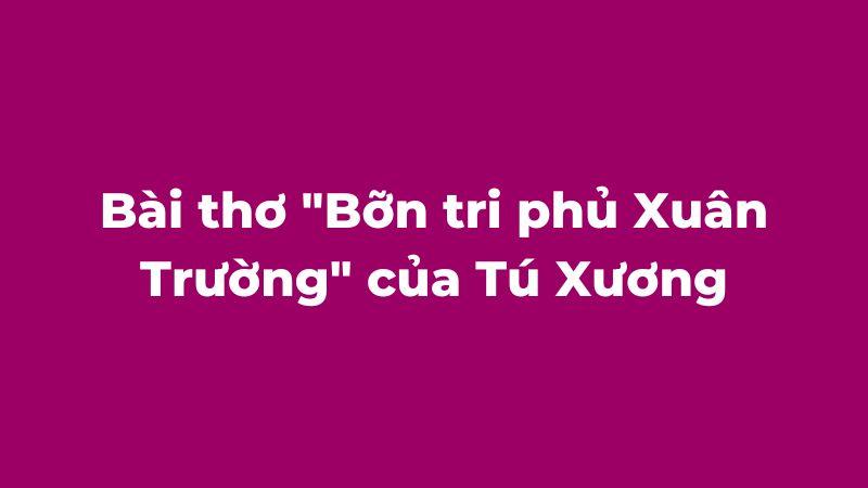 Bài thơ: Bỡn tri phủ Xuân Trường