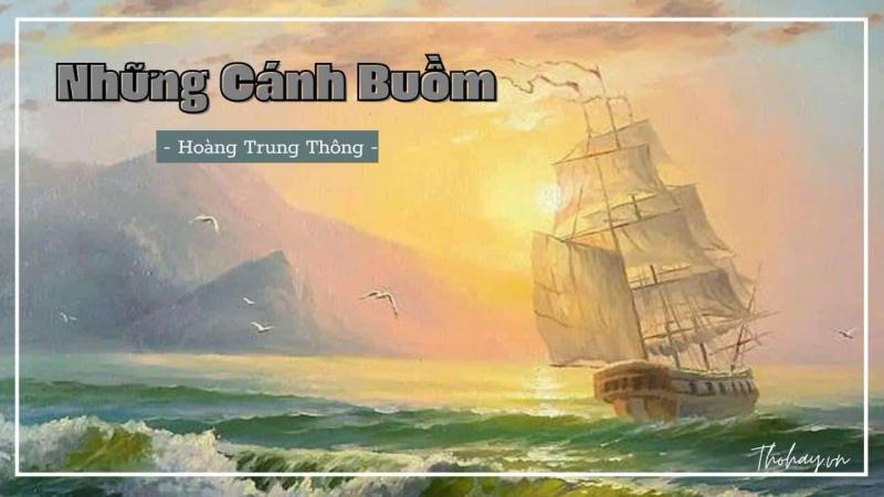 Top 8 Bài văn cảm nhận thơ "Những cánh buồm" của Hoàng Trung Thông trong Ngữ văn 6 hay nhất - toplist.vn