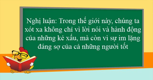 Bài văn nghị luận về sự im lặng đáng sợ của người tốt số 6