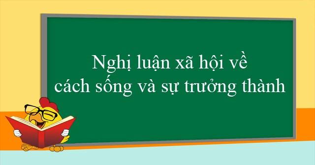 Bài văn nghị luận xã hội về sự trưởng thành số 8