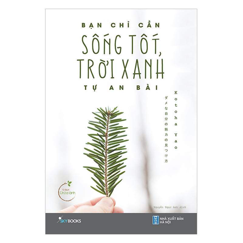 Bạn chỉ cần sống tốt, trời xanh tự an bài