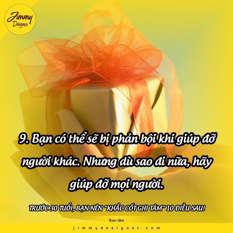 Bạn có thể sẽ bị phản bội khi giúp đỡ người khác. Nhưng dù sao đi nữa, hãy giúp đỡ mọi người