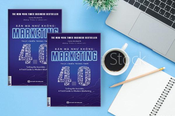 Cuốn sách Bán Mà Như Không - Marketing Thực Chiến Trong Thời 4.0