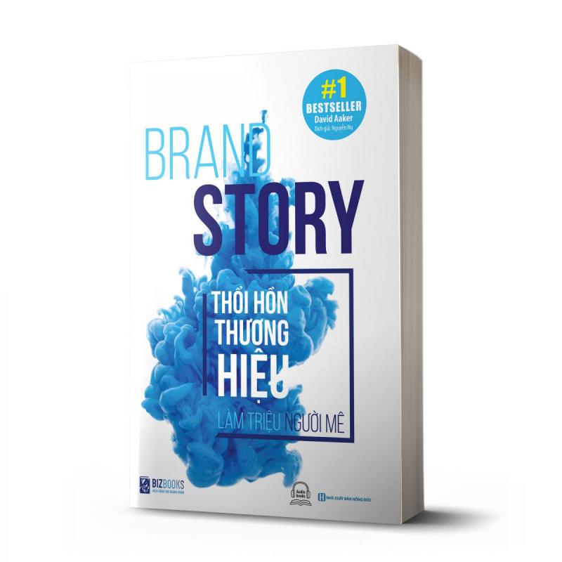 Brand Story - Thổi hồn thương hiệu làm triệu người mê