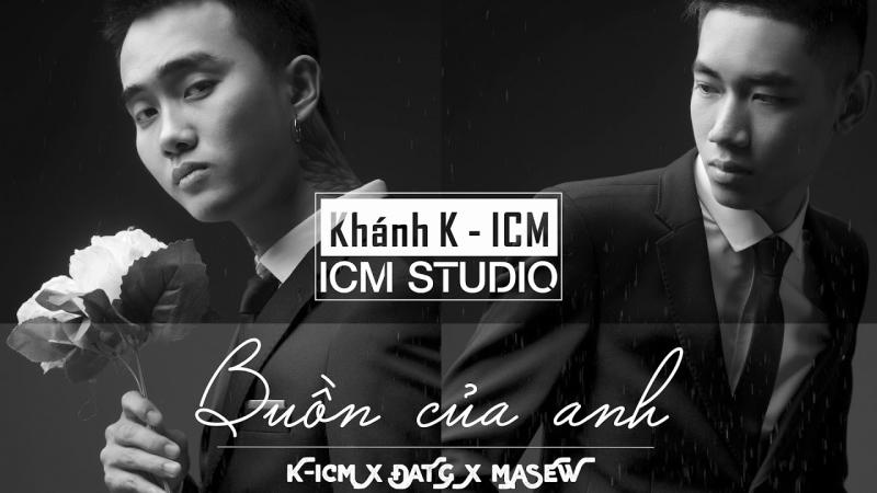 Buồn của anh – K-ICM, Đạt G, Masew