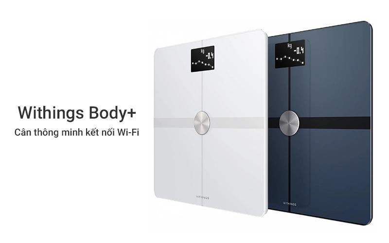 Cân thông minh Withings Body Composition Wi-Fi Scale - Body+