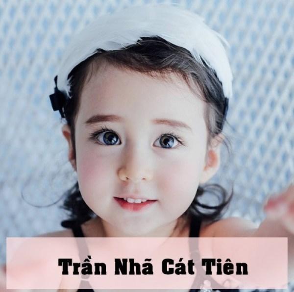 Cát Tiên - mong con luôn xinh đẹp, vui vẻ, có tấm lòng nhân hậu.