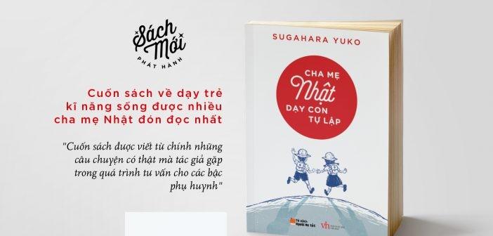 Cha mẹ Nhật dạy con tự lập