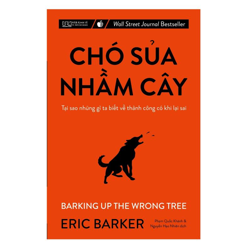 Chó Sủa Nhầm Cây - Tại Sao Những Gì Ta Biết Về Thành Công Có Khi Lại Sai