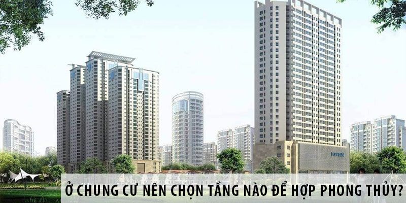 Chọn tầng chung cư theo phong thuỷ ngũ hành theo tuổi