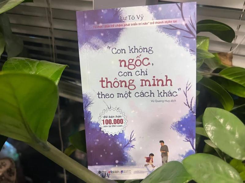 Con không ngốc, con chỉ thông minh theo một cách khác